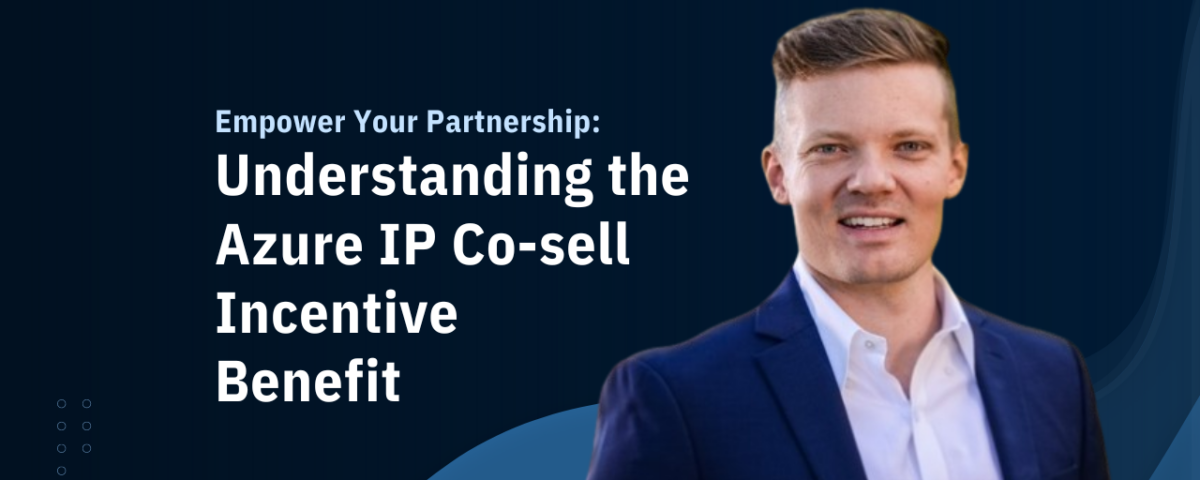 Azure IP Co-sell Incentive Benefit updates for FY25 and how partners can maximize co-sell opportunities.