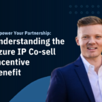 Azure IP Co-sell Incentive Benefit updates for FY25 and how partners can maximize co-sell opportunities.