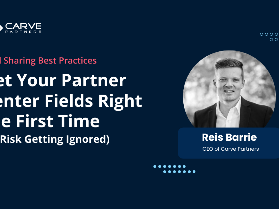 Get Your Partner Center Fields Right the First Time (or Risk Getting Ignored)