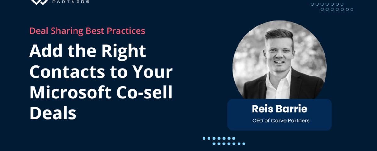 Add the Right Contacts to Your Microsoft Co-sell Deals 